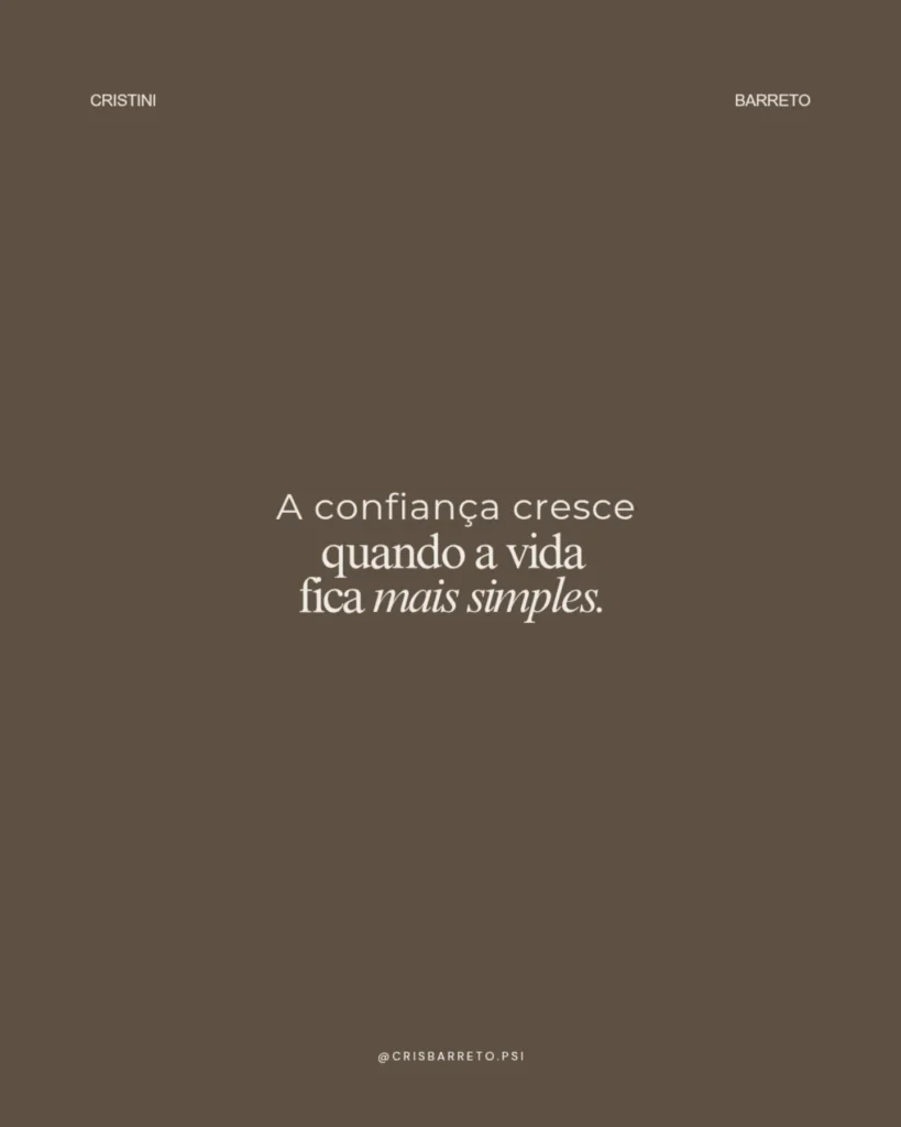 A confiança cresce quando a vida fica mais simples