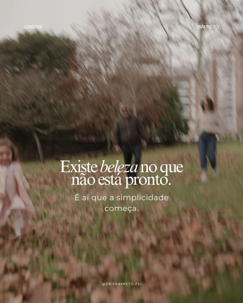 Existe beleza no que não está pronto